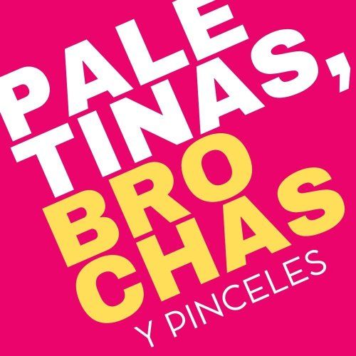 PALETINAS, RODILLOS Y PINCELES